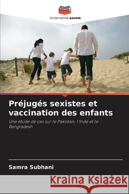 Préjugés sexistes et vaccination des enfants Subhani, Samra 9786209382499