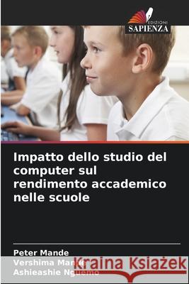 Impatto dello studio del computer sul rendimento accademico nelle scuole Mande, Peter, MANDE, VERSHIMA, NGUEMO, ASHIEASHIE 9786209382604