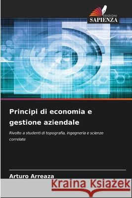 Principi di economia e gestione aziendale Arreaza, Arturo 9786209382680