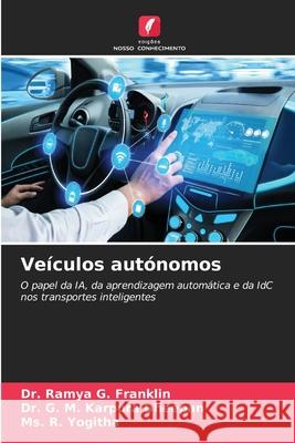 Veículos autónomos Franklin, Dr. Ramya G., DHEEPAN, Dr. G. M. KARPURA, Yogitha, Ms. R. 9786209383434 Edições Nosso Conhecimento