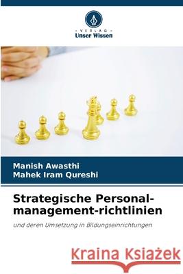 Strategische Personal-management-richtlinien Awasthi, Manish, Qureshi, Mahek Iram 9786209383564