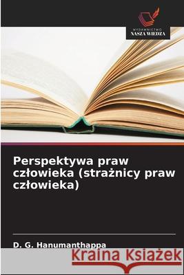 Perspektywa praw czlowieka (straznicy praw czlowieka) Hanumanthappa, D. G. 9786209383755