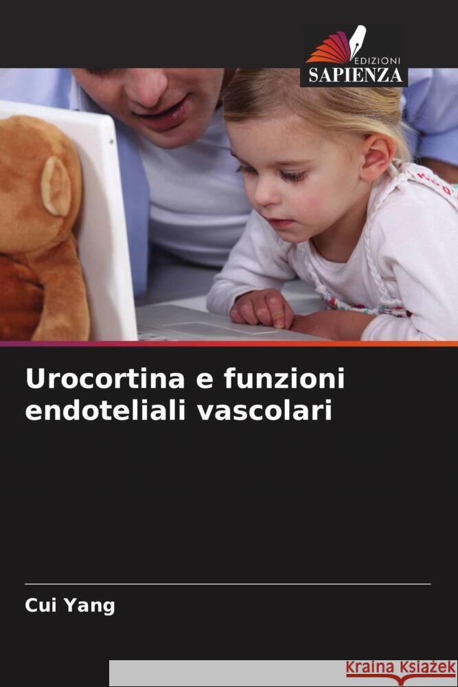Urocortina e funzioni endoteliali vascolari Yang, Cui 9786209384172
