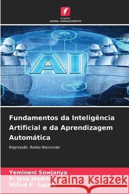 Fundamentos da Inteligência Artificial e da Aprendizagem Automática Sowjanya, Yemineni, Jayarin, P. Jesu, Gajare, Milind P. 9786209384370 Edições Nosso Conhecimento