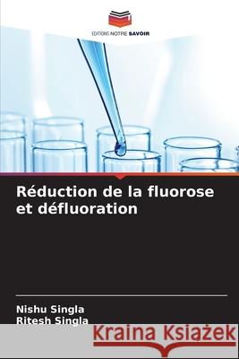 Réduction de la fluorose et défluoration Singla, Nishu, Singla, Ritesh 9786209384875