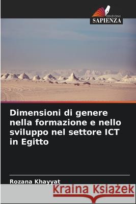 Dimensioni di genere nella formazione e nello sviluppo nel settore ICT in Egitto Khayyat, Rozana 9786209386268