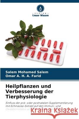 Heilpflanzen und Verbesserung der Tierphysiologie Salem, Salem Mohamed, A. Farid, Omar A. H. 9786209386671