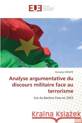 Analyse argumentative du discours militaire face au terrorisme Konaté, Oumarou 9786209386817
