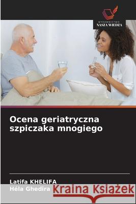Ocena geriatryczna szpiczaka mnogiego KHELIFA, Latifa, Ghedira, Hela 9786209387111