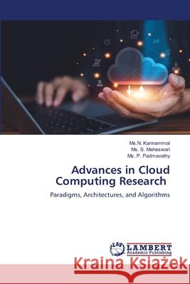 Advances in Cloud Computing Research Kannammal, Ms.N., Maheswari, Ms. S., Padmavathy, Ms. P. 9786209388514