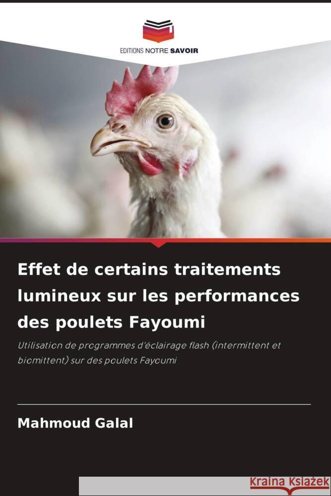 Effet de certains traitements lumineux sur les performances des poulets Fayoumi Galal, Mahmoud 9786209388835