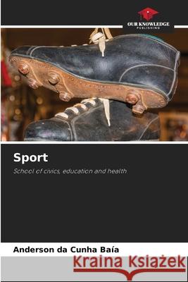 Sport Baía, Anderson da Cunha 9786209389405 Our Knowledge Publishing