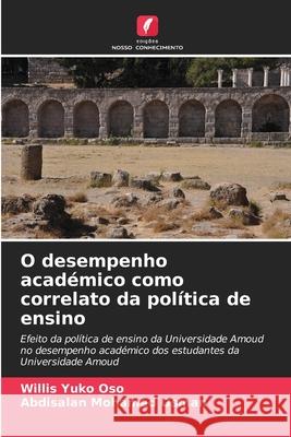 O desempenho académico como correlato da política de ensino Yuko Oso, Willis, Mohamed Osman, Abdisalan 9786209390562