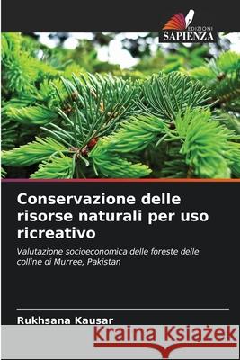 Conservazione delle risorse naturali per uso ricreativo Kausar, Rukhsana 9786209390593