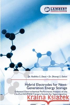 Hybrid Electrodes for Next-Generation Energy Storage Radhika S. Desai Dhanaji S. Dalavi 9786209391002
