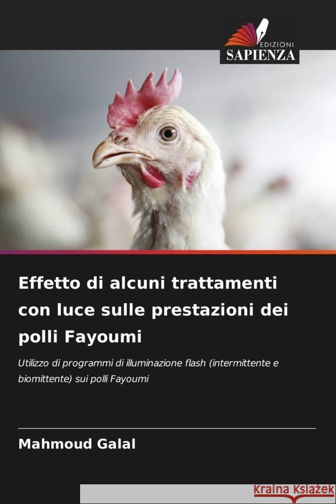 Effetto di alcuni trattamenti con luce sulle prestazioni dei polli Fayoumi Galal, Mahmoud 9786209391392