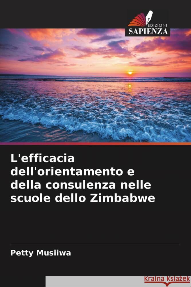 L'efficacia dell'orientamento e della consulenza nelle scuole dello Zimbabwe Musiiwa, Petty 9786209391637