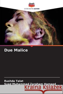 Due Malice Talat, Rushda, Zargham Hameed, Syed Muhammad 9786209391644 Editions Notre Savoir