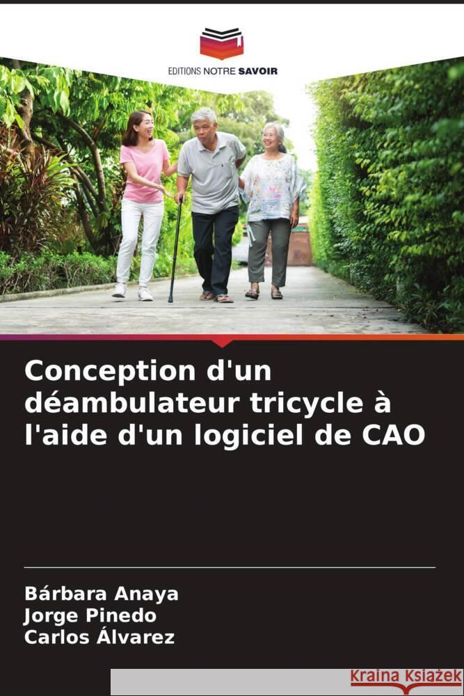 Conception d'un déambulateur tricycle à l'aide d'un logiciel de CAO Anaya, Bárbara, Pinedo, Jorge, Alvarez, Carlos 9786209392108