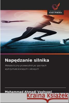 Napedzanie silnika Voshvaei, Mohammad Ahmadi 9786209392191