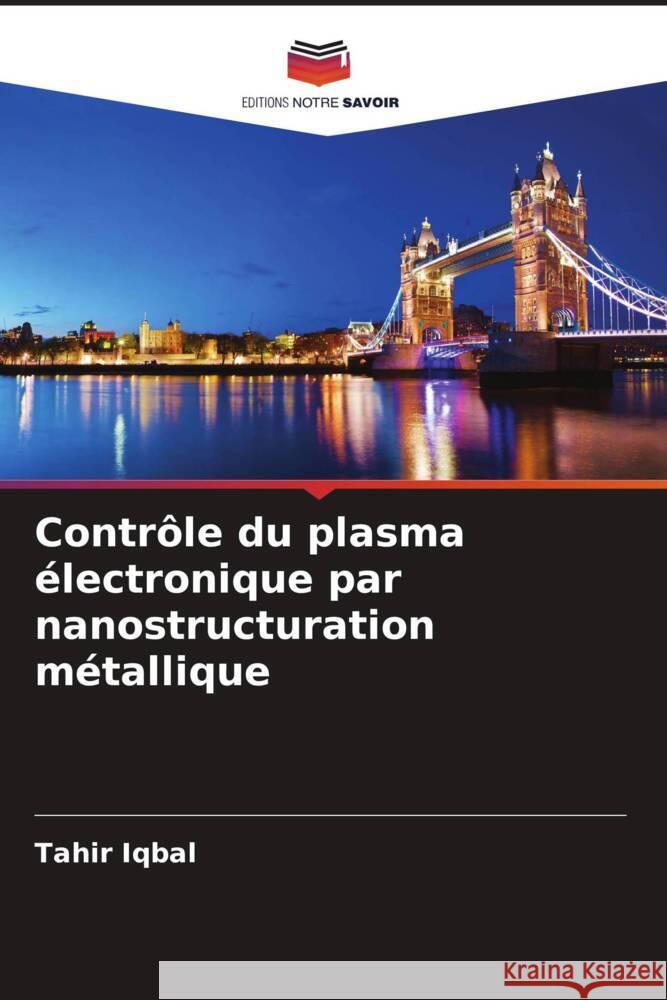 Contrôle du plasma électronique par nanostructuration métallique Iqbal, Tahir 9786209392269