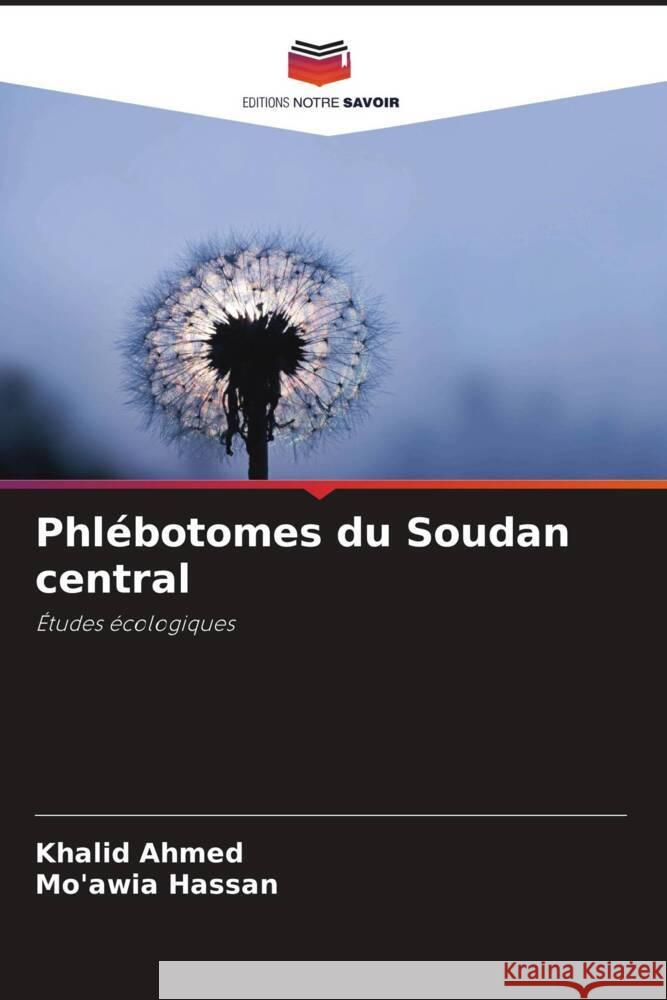 Phlébotomes du Soudan central Ahmed, Khalid, Hassan, Mo'awia 9786209392429