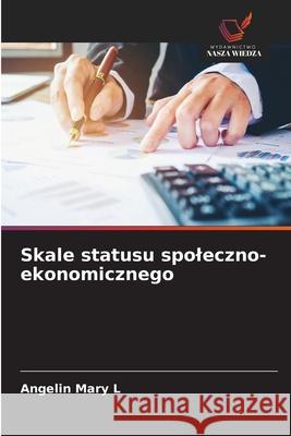 Skale statusu spoleczno-ekonomicznego Mary L, Angelin 9786209393143