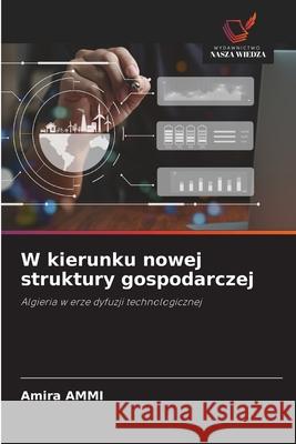 W kierunku nowej struktury gospodarczej Amira Ammi 9786209393716