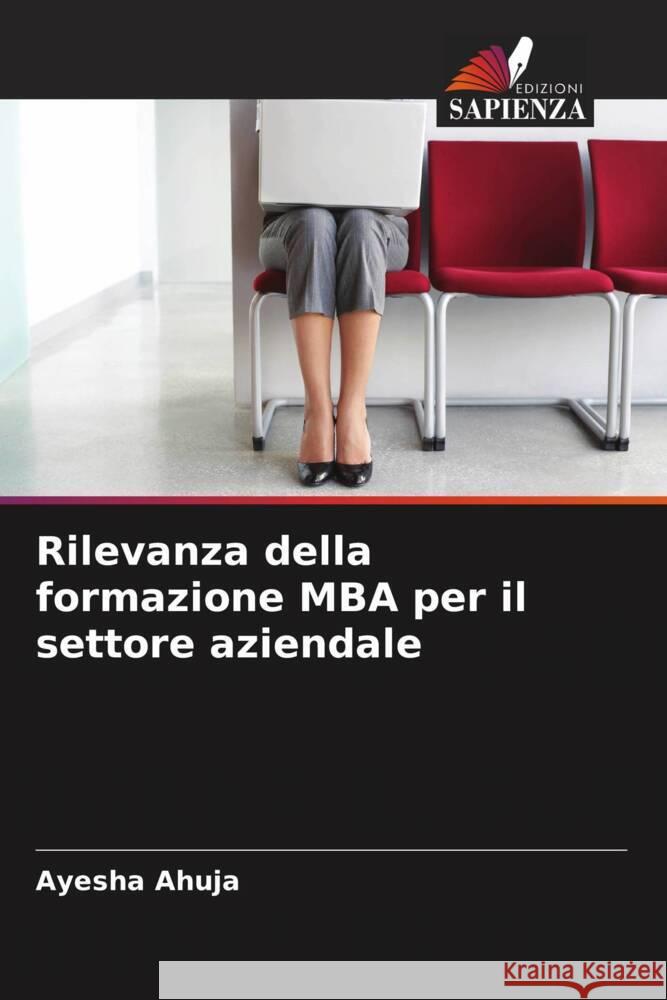 Rilevanza della formazione MBA per il settore aziendale Ahuja, Ayesha 9786209394034