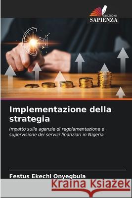 Implementazione della strategia ONYEGBULA, FESTUS EKECHI 9786209395413 Edizioni Sapienza