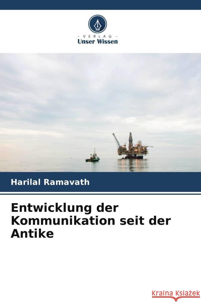 Entwicklung der Kommunikation seit der Antike Ramavath, Harilal 9786209397806