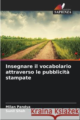 Insegnare il vocabolario attraverso le pubblicità stampate Pandya, Milan, Shah, Sunil 9786209398254