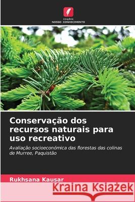 Conservação dos recursos naturais para uso recreativo Kausar, Rukhsana 9786209398278