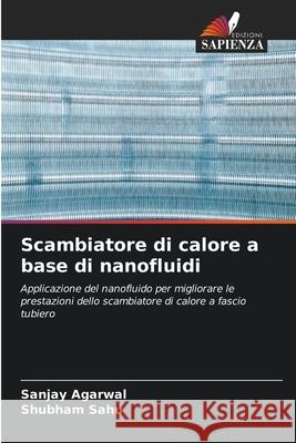 Scambiatore di calore a base di nanofluidi Agarwal, Sanjay, SAHU, SHUBHAM 9786209398865