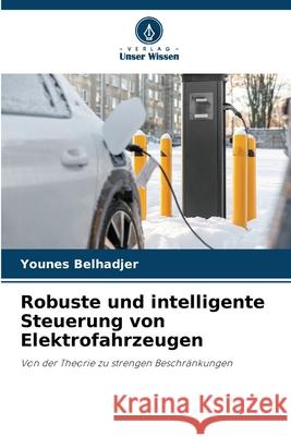 Robuste und intelligente Steuerung von Elektrofahrzeugen Belhadjer, Younes 9786209399961
