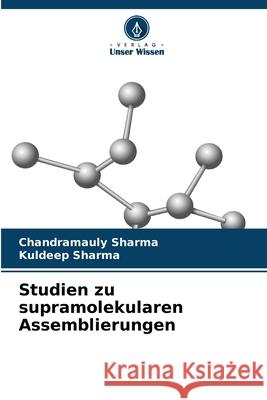 Studien zu supramolekularen Assemblierungen Sharma, Chandramauly, Sharma, Kuldeep 9786209400605