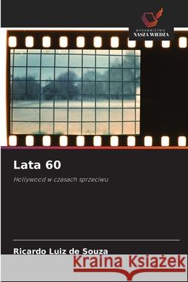 Lata 60 Souza, Ricardo Luiz de 9786209400773 Wydawnictwo Nasza Wiedza