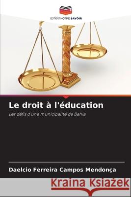 Le droit ? l'?ducation Daelcio Ferreir 9786209401541 Editions Notre Savoir