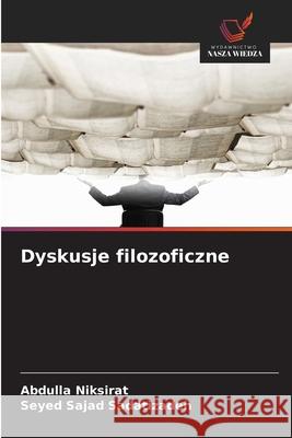 Dyskusje filozoficzne Niksirat, Abdulla, Sadatizadeh, Seyed Sajad 9786209401725