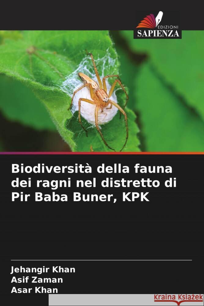 Biodiversità della fauna dei ragni nel distretto di Pir Baba Buner, KPK Khan, Jehangir, Zaman, Asif, Khan, Asar 9786209401886