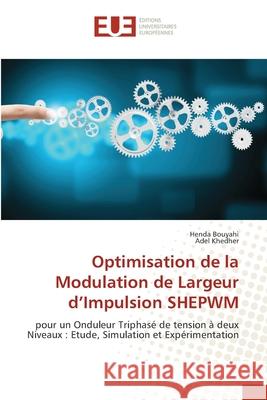 Optimisation de la Modulation de Largeur d'Impulsion SHEPWM BOUYAHI, Henda, Khedher, Adel 9786209402562