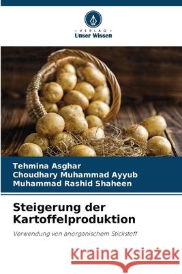 Steigerung der Kartoffelproduktion Tehmina Asghar Choudhary Muhammad Ayyub Muhammad Rashid Shaheen 9786209404825