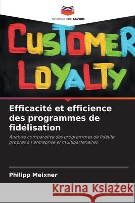 Efficacité et efficience des programmes de fidélisation Meixner, Philipp 9786209406614