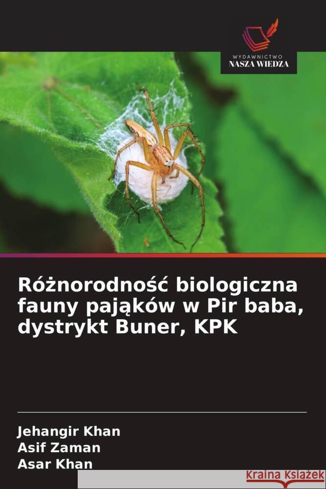 Róznorodnosc biologiczna fauny pajaków w Pir baba, dystrykt Buner, KPK Khan, Jehangir, Zaman, Asif, Khan, Asar 9786209407000