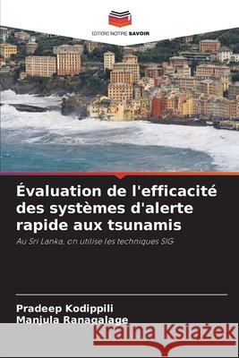 Évaluation de l'efficacité des systèmes d'alerte rapide aux tsunamis Kodippili, Pradeep, Ranagalage, Manjula 9786209408557