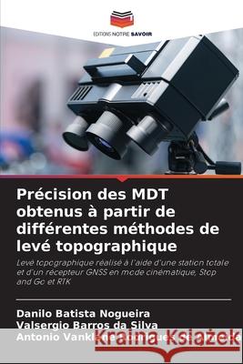 Précision des MDT obtenus à partir de différentes méthodes de levé topographique Batista Nogueira, Danilo, Barros da Silva, Valsergio, Rodrigues de Almeida, Antonio Vanklane 9786209408861