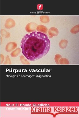 Púrpura vascular Guediche, Nour El Houda, Khrifech, Yesmine 9786209408892