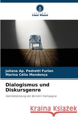 Dialogismus und Diskursgenre Ap. Pedretti Furlan, Juliana, Mendonça, Marina Célia 9786209409110