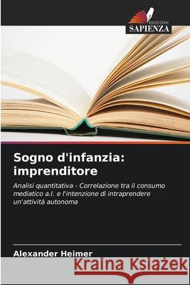 Sogno d'infanzia: imprenditore Heimer, Alexander 9786209409363