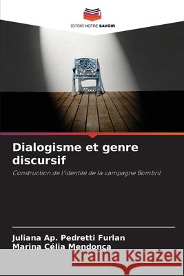 Dialogisme et genre discursif Ap. Pedretti Furlan, Juliana, Mendonça, Marina Célia 9786209411670